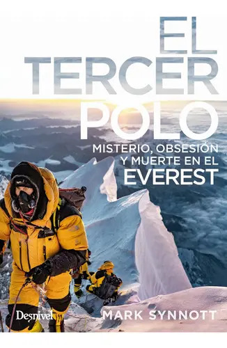 El Tercer Polo Mark Synnott Everest Escalar, De Mark Synnott. Editorial Desnivel, Tapa Blanda En Castellano