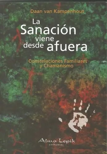 La Sanacion Viene Desde Afuera - Daan Van Kampenhout - Alma