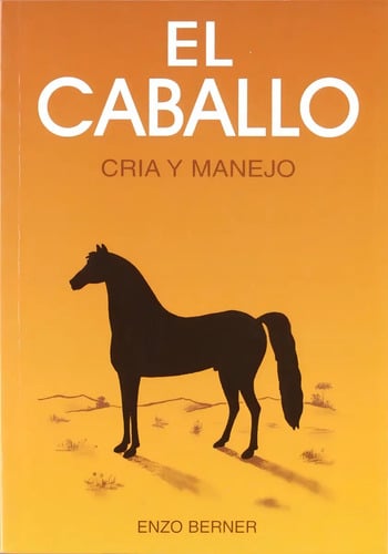 Libro El Caballo. Cría Y Manejo, De Enzo Berner. Editorial Mundiprensa, Tapa Blanda