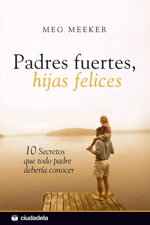 Padres Fuertes Hijas Felices Meeker Meg