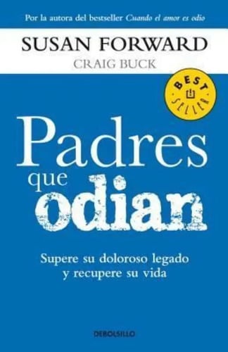 Padres Que Odian / Dr Susan Forward