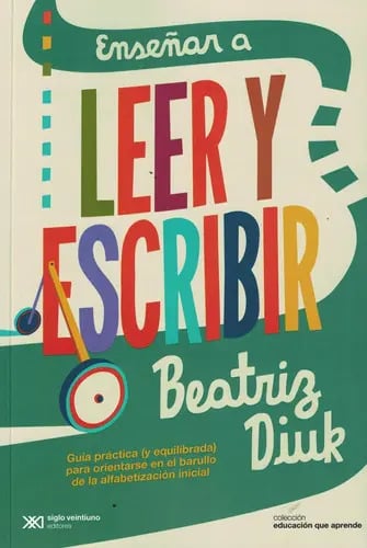 Enseñar A Leer Y Escribir - Educacion Que Aprende - Diuk, De Diuk, Beatriz. Editorial Siglo Xxi Editores, Tapa Blanda En Español