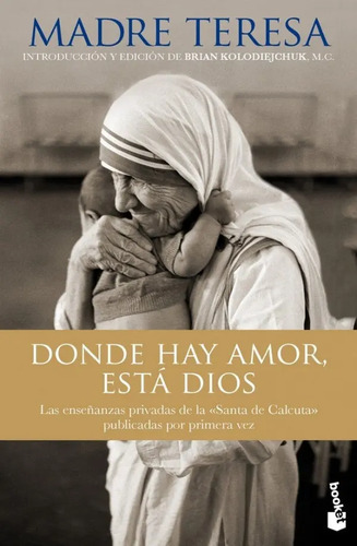 Donde Hay Amor, Esta Dios - Madre Teresa De Calcuta