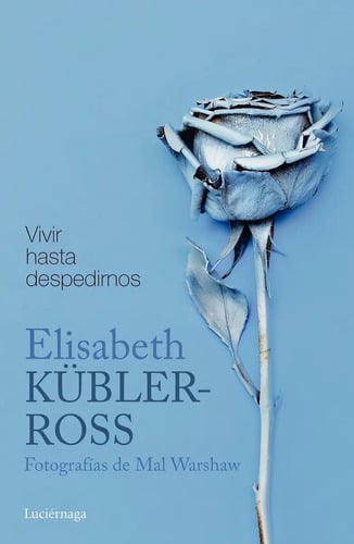 Libro Vivir Hasta Despedirnos Por Elisabeth Kubler Ross