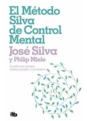 Método Silva De Control Mental - Silva Jose