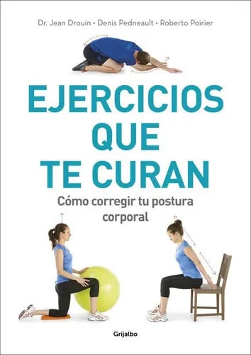 Ejercicios Que Te Curan, De Drouin, Dr. Jean. Editorial Grijalbo Ilustrados, Tapa Blanda En Español