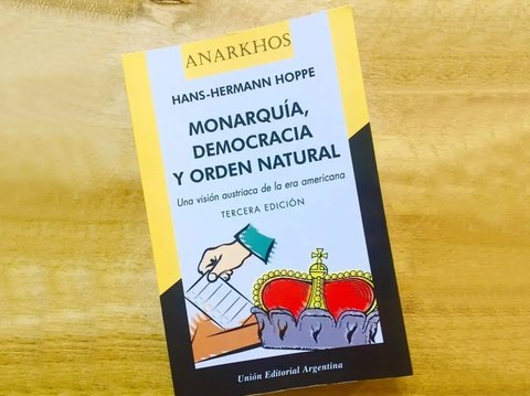 Libro - Monarquia, Democracia Y Orden Natural 2'e - Hoppe H.