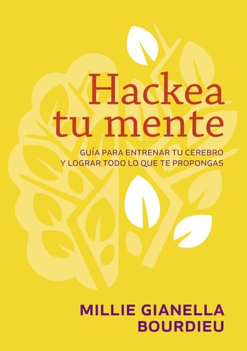 Libro Hackea Tu Mente - Millie Gianella - El Ateneo