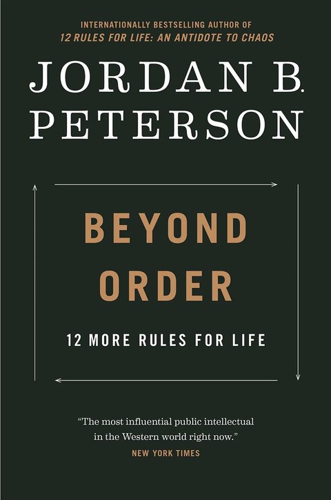 Beyond Order: 12 More Rules For Life F