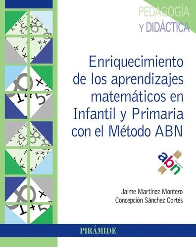 Enriquecimiento De Los Aprendizajes Matemáticos En Infantil Y Primaria Con El Método Abn, De Martínez Montero, Jaime. Serie Psicología Editorial Piramide, Tapa Blanda En Español, 2019