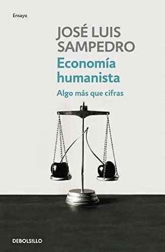 Economia Humanista - Humanist Economy, De Jose Luis Sampedro. Editorial Debolsillo, Tapa Blanda En Español, 2010