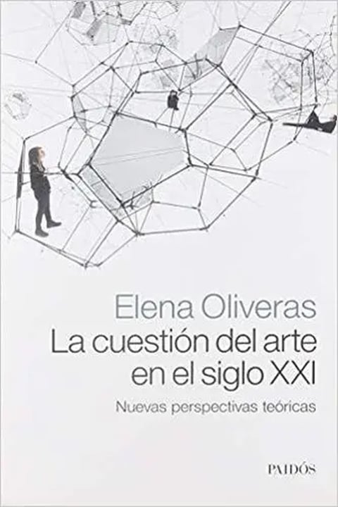 Cuestion Del Arte En El Siglo Xxi Elena Oliveras Outlet