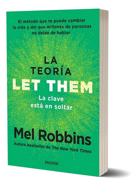 La Teoría Let Them. La Clave Está En Soltar, De Mel Robbins. Editorial Paidós, Tapa Blanda En Español, 2025