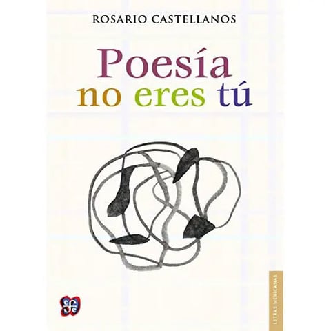 Poesia No Eres Tu Rosario Castellanos