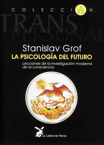 La Psicologia Del Futuro Stanislav Grof - Libro Rapido