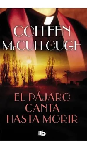 El Pájaro Canta Hasta Morir Colleen Mccullough