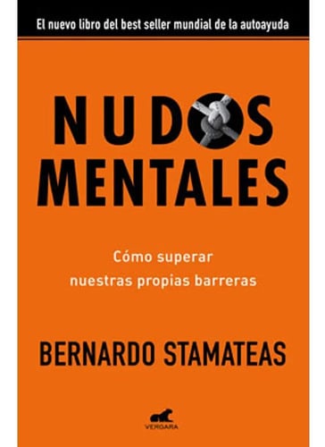 Nudos Mentales Como Superar Nuestras Propias Barreras