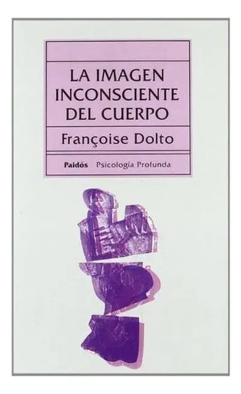La Imagen Inconsciente Del Cuerpo Dolto Françoise