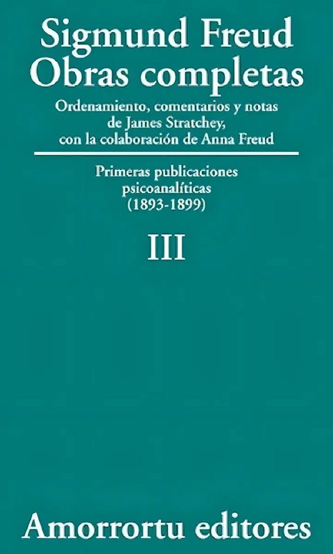 Sigmund Freud: Obras Completas - Tomo 3 Amorrortu