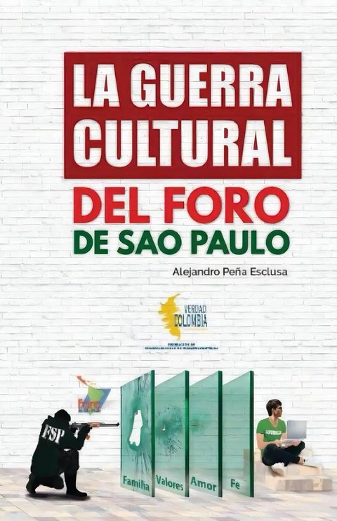 La Guerra Cultural Del Foro De Sao Paulo (spanish Edi, De Peña Esclusa, Alejandro., Tapa Blanda En Español