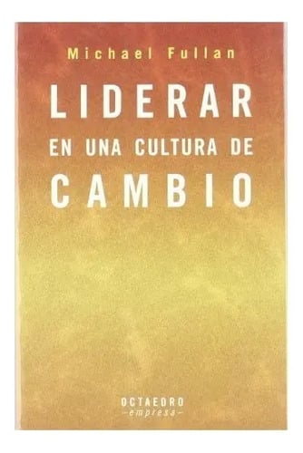 Libro - Liderar En Una Cultura De Cambio - Alicia Fuentes, De Alicia Fuentes. Editorial Octaedro En Español