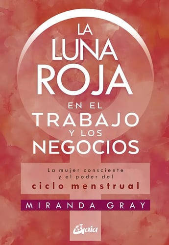 Libro Luna Roja En El Trabajo Y Los Negocios - Miranda Gray