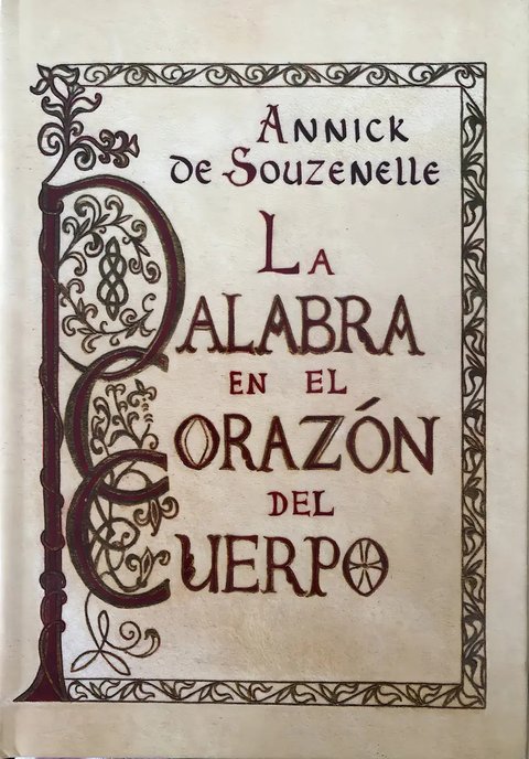 La Palabra En El Corazón Del Cuerpo, De Annick De Souzenelle. Editorial Creavida En Español