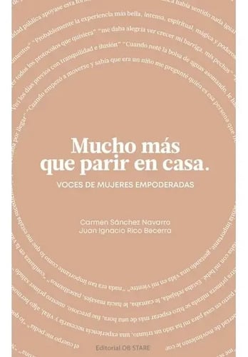 Mucho Más Que Parir En Casa - Voces De Mujeres Empoderadas