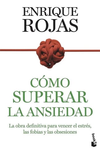Como Superar La Ansiedad, Enrique Rojas - Estrés Fobias