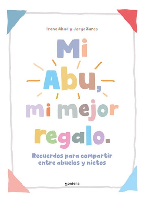 Mi Abu, Mi Mejor Regalo, De Irene Abad Ros. Editorial Montena, Tapa Blanda En Español