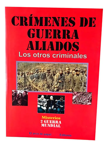 Crímenes De Guerra Aliados, De Solis Miranda, Jose Antonio. Editorial El Arca De Papel Editores, S. En Español