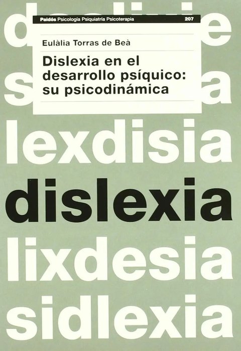 Dislexia En El Desarrollo Psiquico: Su Psicodinamica, De Eulalia Torras De Bea. Editorial Paidos Iberica, Edición 2002 En Español, 2002