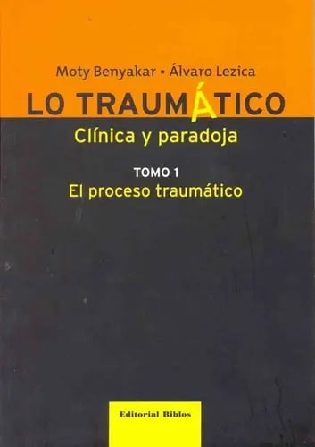 Lo Traumático 1 El Proceso Traumático Benyakar Psicologia