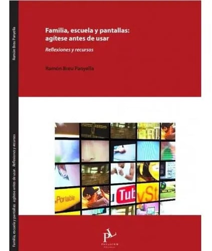 Familia, Escuela Y Pantallas: Agítese Antes De Usar: Reflexiones Y Recursos, De Ramón Breu Panyella., Vol. 1. Editorial Psylicom, Tapa Blanda En Español, 2024