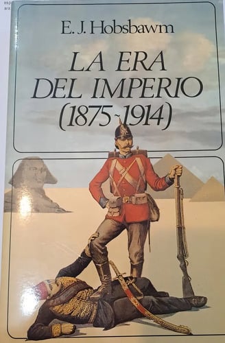La Era Del Imperio 1875-1914, De E.j. Hobsbawn., Vol. 1. Editorial Labor, Tapa Blanda En Español, 1990