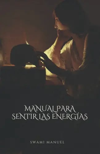 Manual Para Sentir Las Energías (spanish Edition), De Swami Manuel. Editorial Publicación Independiente, Tapa Blanda En Español, 2017