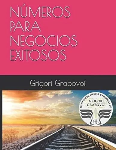 Numeros Para Negocios Exitosos : Grigori Grabovoi / Gema Rom