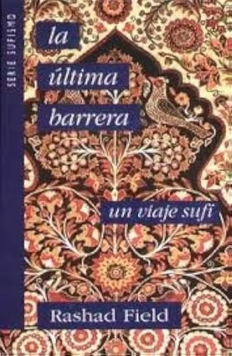 La Ultima Barrera: Un Viaje Sufi Rashad Field