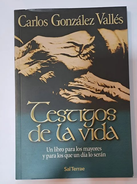 Testigos De La Vida Libro Los Mayores Carlos Gonzalez
