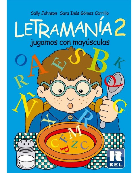 Letramania 2 - Jugamos Con Mayusculas, De Johnson, Sally. Editorial Kel Ediciones, Tapa Blanda En Español