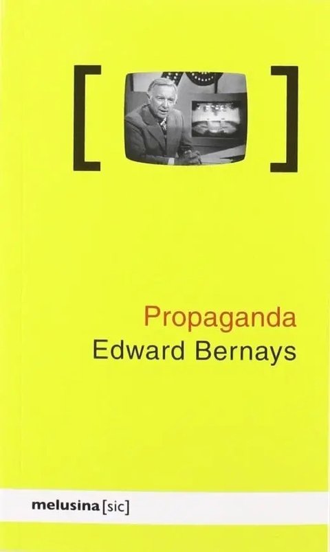 Propaganda - Edward Bernays Manipulacion Conspiracion