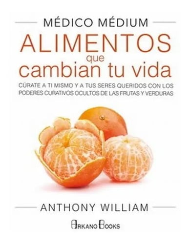 Medico Medium Alimentos Cambian Vida - William - Libro Arkan