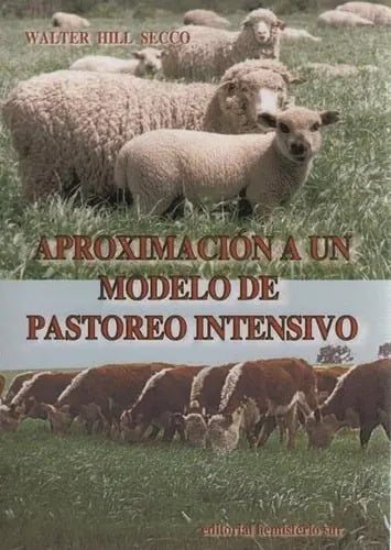 Libro Aproximación A Un Modelo De Pastoreo Intensivo, De Ing. Agr. Hill Secco, Walter. Editorial Hemisferio Sur, Tapa Blanda