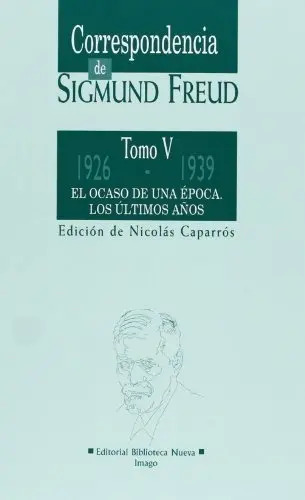 Correspondencia Freud - Tomo V - 1926-1939 Psicoanalisis