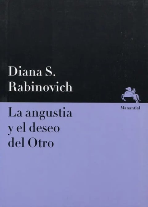La Angustia Y El Deseo De Otro - Diana S. Rabinovich