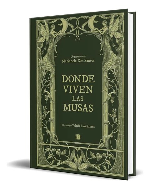 Libro Donde Viven Las Musas [ Marianela Dos Santos] Original, De Marianela Dos Santos., Vol. 1. Editorial B, Tapa Dura En Español, 2024