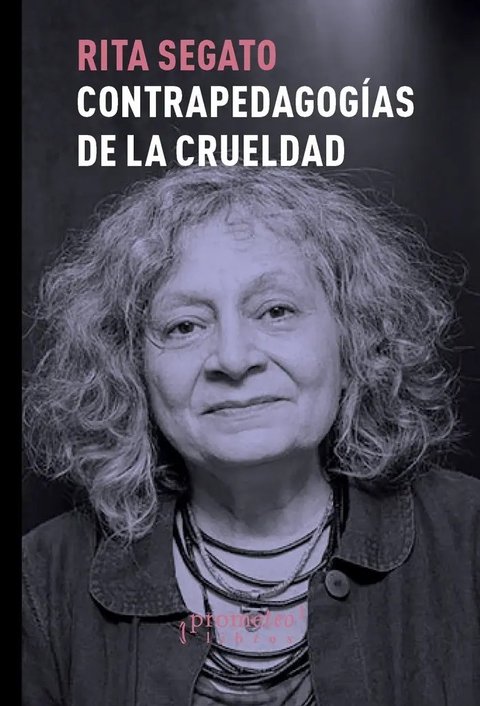 Estudios De Género Contra Pedagogias De La Crueldad Segato