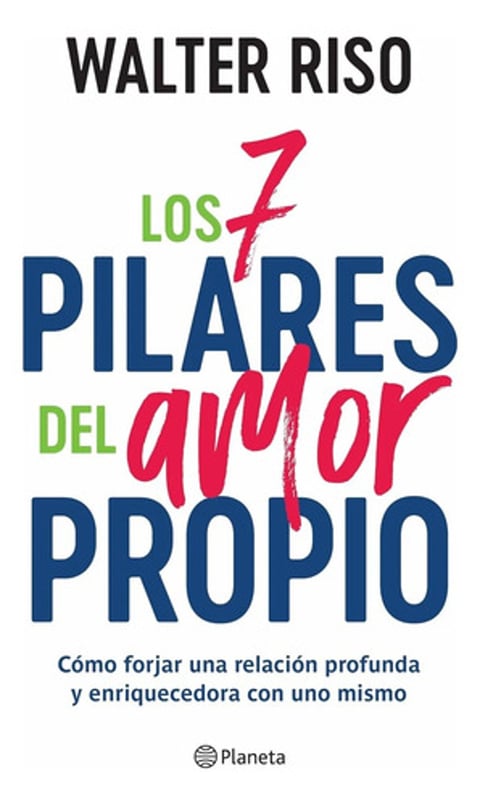 Los 7 Pilares Del Amor Propio Walter Riso Autoestima