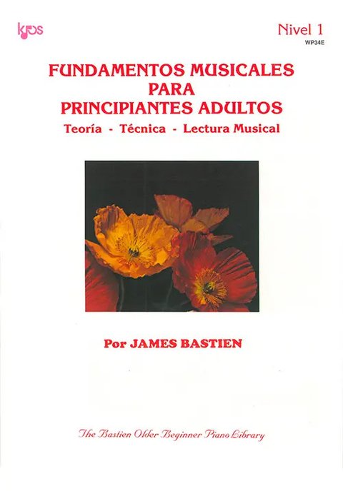Fundamentos Musicales Para Principiantes Adultos: Teoría - Técnica - Lectura Musical, De James Bastien., Vol. 1. Editorial Kjos, Tapa Blanda En Español