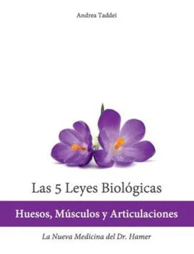 Las 5 Leyes Biologicas: Huesos, Musculos Y Articulaciones: La Nueva Medicina Del Dr. Hamer, De Andrea Taddei. Editorial Createspace Independent Publishing Platform, Tapa Blanda En Español